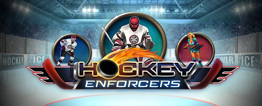 Get on the ice for the toughest pokie you’ll ever play – Hockey Enforcers.