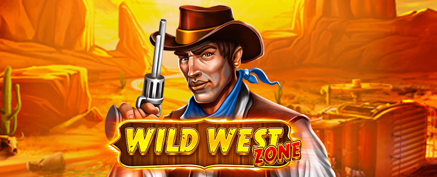 
Are you ready to enter the Wild West Zone? If you think you have what it takes to visit the Wild West, then this is the slot for you.


